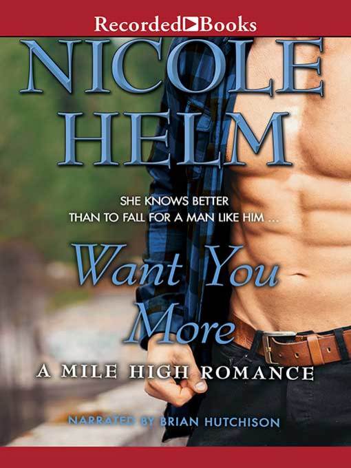 Title details for Want You More by Nicole Helm - Wait list